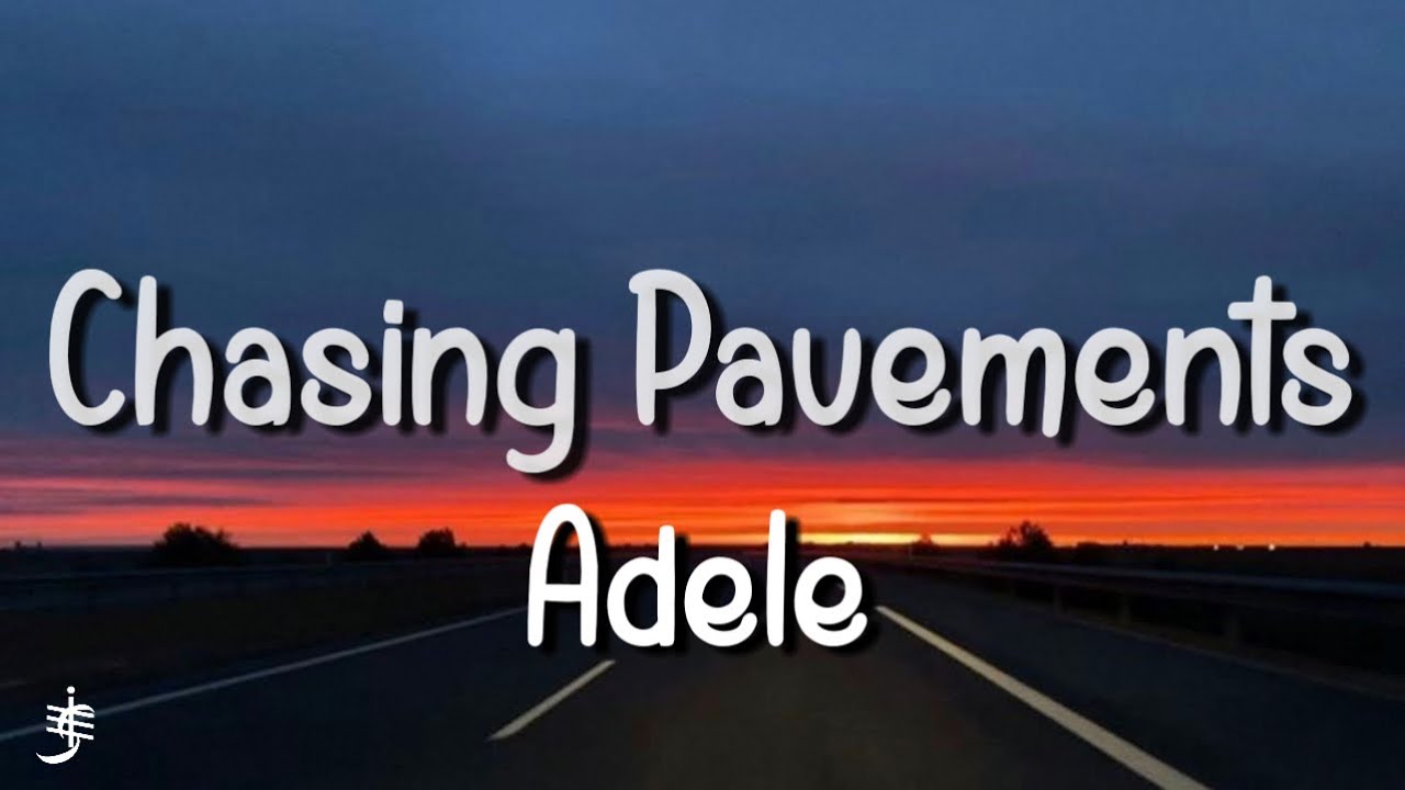 Adele - Chasing Pavements (Lyrics) Adele - Chasing Pavements (Lyrics)