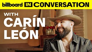 Carín León On His Roots, Working With Alejandro Fernández & Maluma & More |Billboard In Conversation
