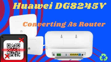 How to setup huawei dg8245v as router or access point /block qr scanning