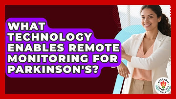 What Technology Enables Remote Monitoring For Parkinson