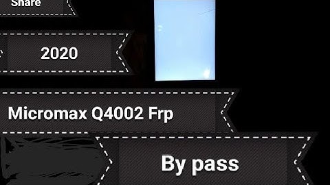 Micromax Q4002 Frp bypass  tested@technicalbodu8723