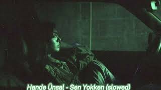 Hande Ünsal - Sen Yokken (slowed) Resimi