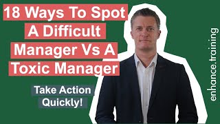 How Do You Spot A Difficult Manager Vs A Toxic Manager - 18 Signs to Look For