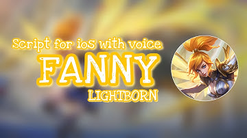 For ios | Script Skin Fanny LightBorn Full Effect With lobby Voice | No Ban | STUN Patch