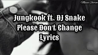 Jungkook ft. DJ Snake - Please Don't Change (lyrics) I Music Storm