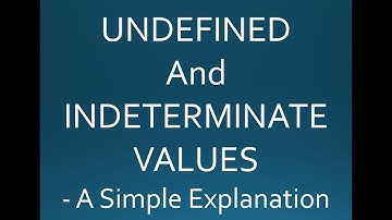 Undefined and Indeterminate Values