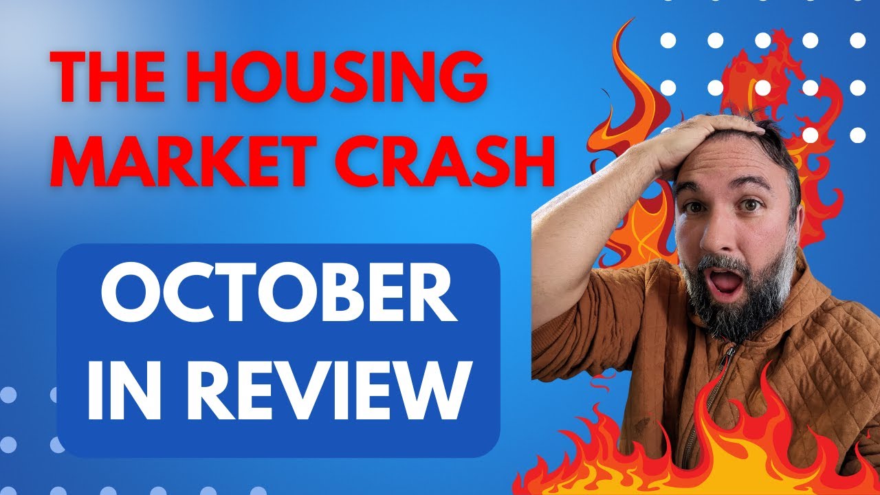 How Bad is This Housing Market Crash? And How Much Worse Can it Get? October In Review YouTube