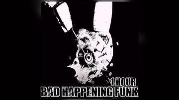 1 HOUR || BAD HAPPENING FUNK - ZMAJOR || (SUPER SLOWED + REVERB) FNAF EDIT