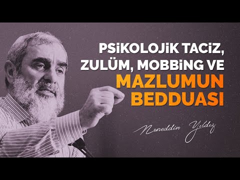 PSİKOLOJİK TACİZ, ZULÜM, MOBBİNG VE MAZLUMUN BEDDUASI | Nureddin Yıldız