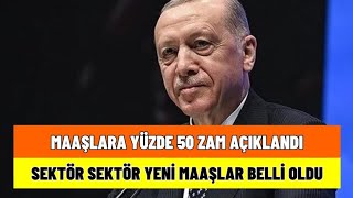 Sektör Sektör Belli Oldu Maaşlara Zam Oranları Güncellendi