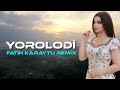 Fatih Karaytu Yorolodi Yeni Remix 2025 Fatih Karaytu Yorolodi Yeni Remix 2025