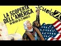 Noccioline #4 - LA SCOPERTA DELL' AMERICA in 3 MINUTI #ScuolaZoo