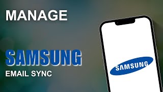 How To Manage Email Sync on Samsung Galaxy
