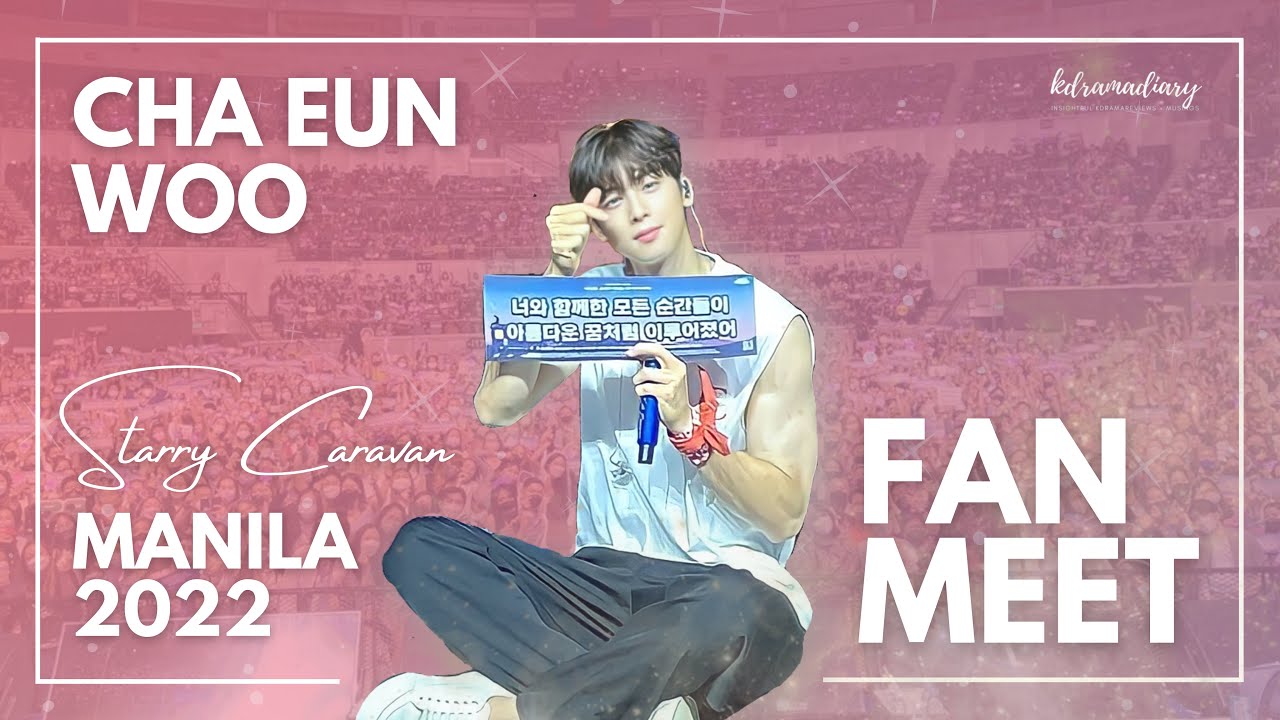 [Full Coverage] Cha Eun Woo Starry Caravan in Manila 2022 | Kdramadiary