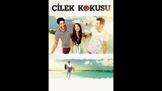 Çilek Kokusu, AROMA A FRESAS, Serie Turca 2015 con Demet Özdemir y Yusuf Çim