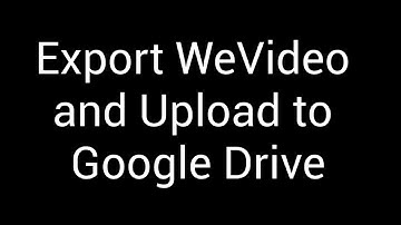 WeVideo to Google Drive Folder