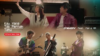 D'MASIV - Kau Yang Tak Pernah Tahu (feat. Fariz RM) | Official Music Video