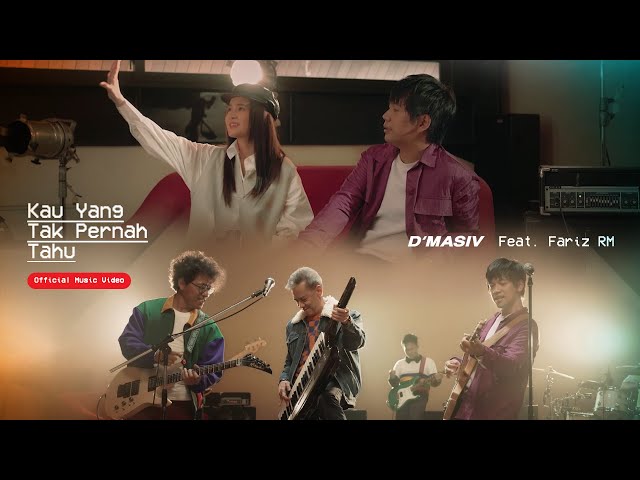 D'MASIV - Kau Yang Tak Pernah Tahu (feat. Fariz RM) | Official Music Video class=