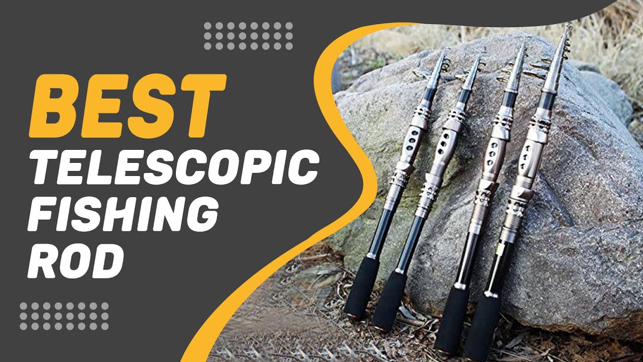 Best Telescopic Fishing Rod in 2022 – Tested & Compared! 