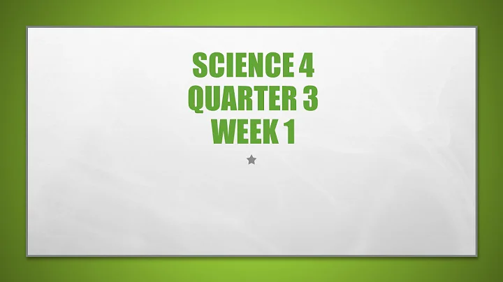 Science 4 QUARTER 3 WEEK 1