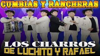 Los Charros de Luchito y Rafael Mix de Cumbias Rancheras Grandes Exitos 2022