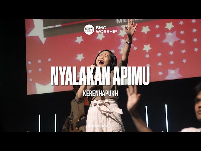 Nyalakan ApiMu by Kerenhapukh | BMC Worship class=