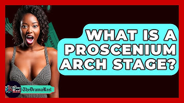 What Is A Proscenium Arch Stage? - The Drama Reel