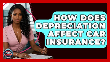 How Does Depreciation Affect Car Insurance? - Auto Coverage Explained