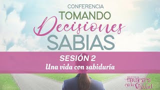 Conferencia Tomando Decisiones Sabias