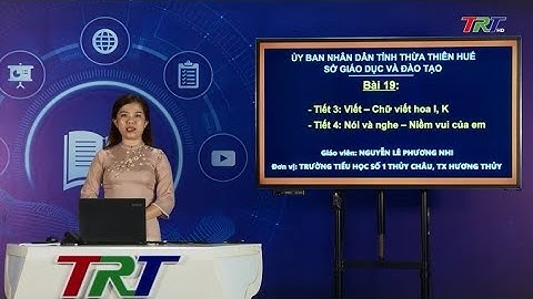 Tiếng Việt lớp 2 (KNTTVCS)- Viết: Chữ hoa I, K ; Nói và nghe: Niềm vui của em