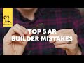 Top 5 ar builder mistakes