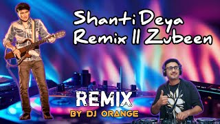 Download Lagu Shanti Diya Remix ll zubeen ll Dj Orange   MP3
