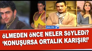 Karahan Çantay hayatını kaybetti! Şenol İpek Karahan Çantay hakkında neler söylemişti?