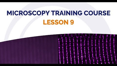 Microscopy School Lesson 9   An Overview of Super Resolution Microscopy   Pt 1