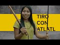 ¿Qué es el Tiro con Atlatl?  - Yalitza Aparicio