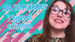 Test Your ABA Terminology ➠ What Are The 3 Types of Extinction?  (B-9, G-15)