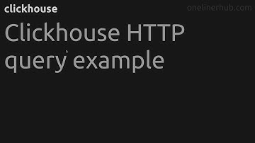 Clickhouse HTTP query example #clickhouse