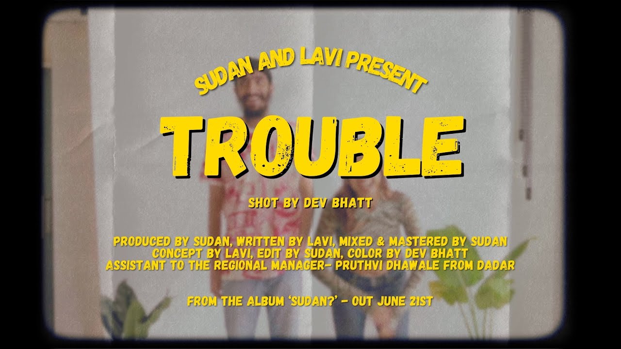 Watch sudan, LAVI - trouble (official music video) on YouTube Watch sudan, LAVI - trouble (official music video) on YouTube