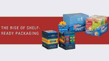 The Rise of Shelf-Ready Packaging