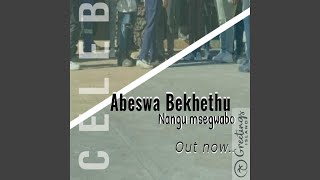 Nangu Msegwabo (feat. Abeswa bekhethu)