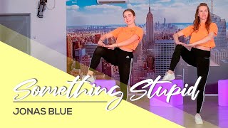 Jonas Blue Awa - Something Stupid - Easy Full Body Workout - Choreography