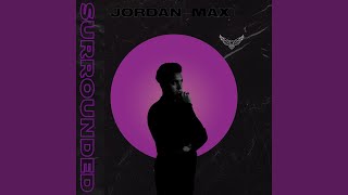 Surrounded - Jordan Max