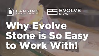 Why Contractors Love Evolve Stones Workability