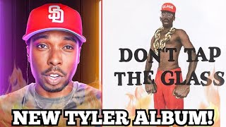 Tyler NEW ALBUM Rollout + EXPECTATIONS (Don&#39;t Tap The Glass)