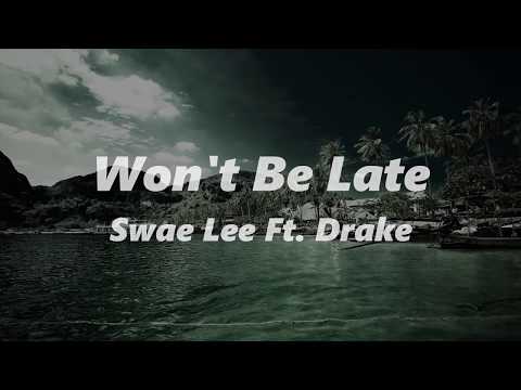 Swae Lee ft. Drake Won't Be Late (Lyrics Video)