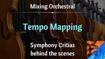 Mixing Orchestral - Tempo Mapping - Symphony Critias behind the scenes
