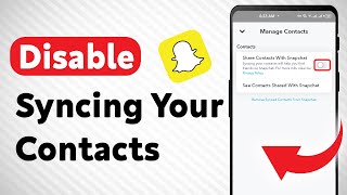 How To Disable Syncing Your Contacts on Snapchat (Updated)