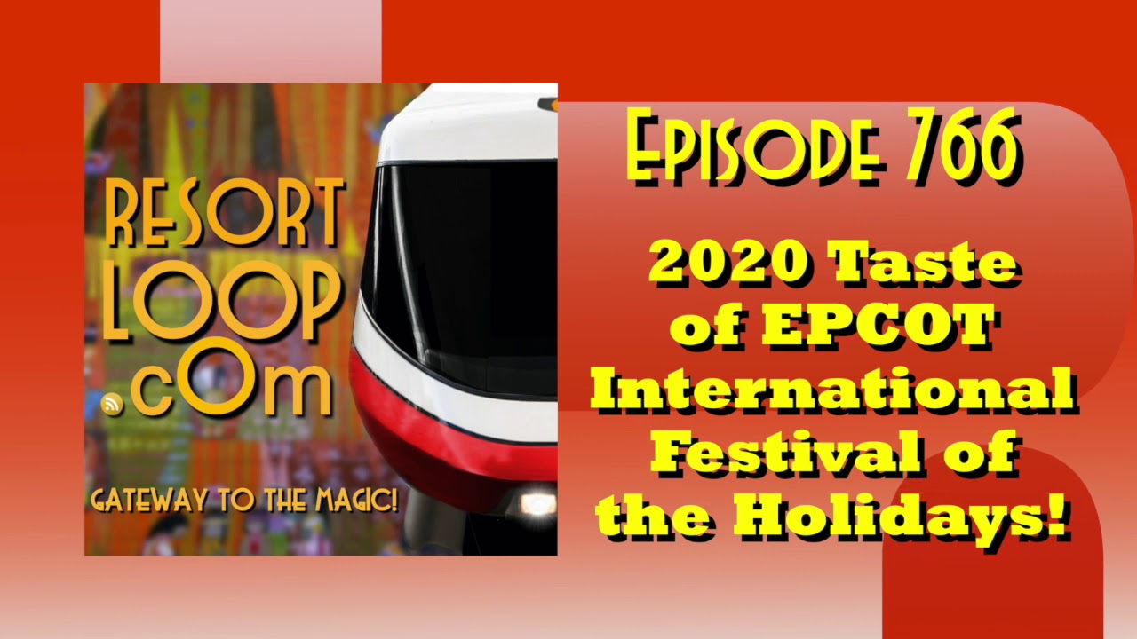 2020 Taste of EPCOT International Festival of the Holidays! [Ep. 766]