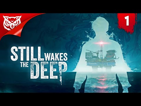 УЖАСЫ БУРОВОЙ ПЛАТФОРМЫ ➤ Still Wakes the Deep ➤ Прохождение #1