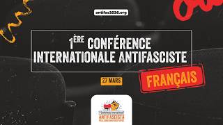 1ère Conférence Internationale Antifasciste - 27 mars, matin